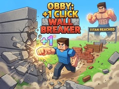 Hra Obby: +1 Click Wall Breaker