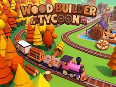 Hra Wood Builder Tycoon