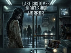 Hra LAST CUSTOMER :Night Shift Horror