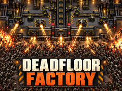 Hra Deadfloor Factory